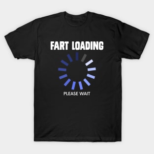 Fart Loading Please Wait Funny Stinky Gas T-Shirt